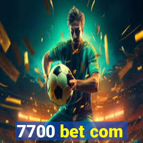 7700 bet com